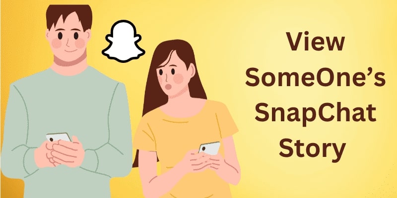 How To View Someone’s Snapchat Story Without Them Knowing