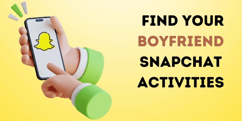 How to Find Out Who Your Boyfriend is Snapchatting