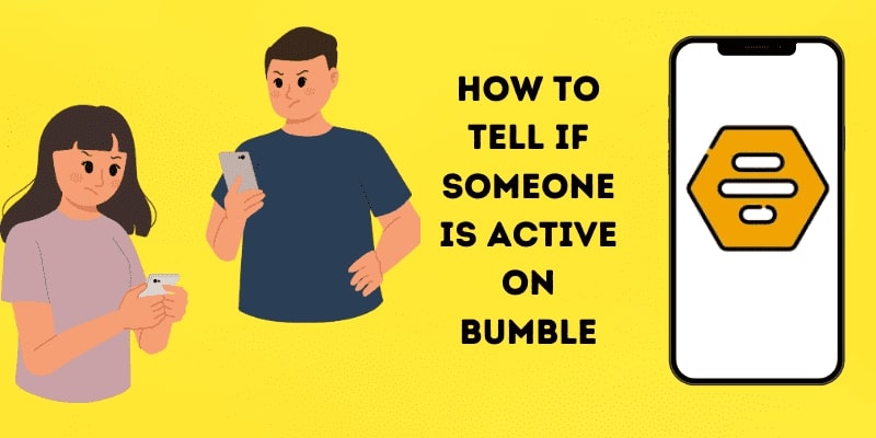 How to Tell if Someone is Active on Bumble