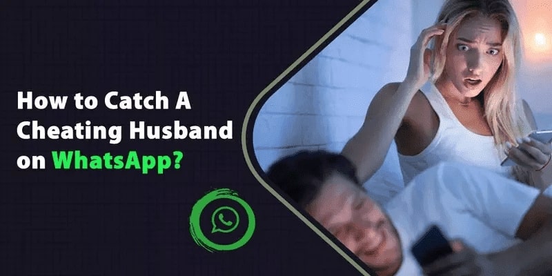 how to catch cheating husband whatsapp